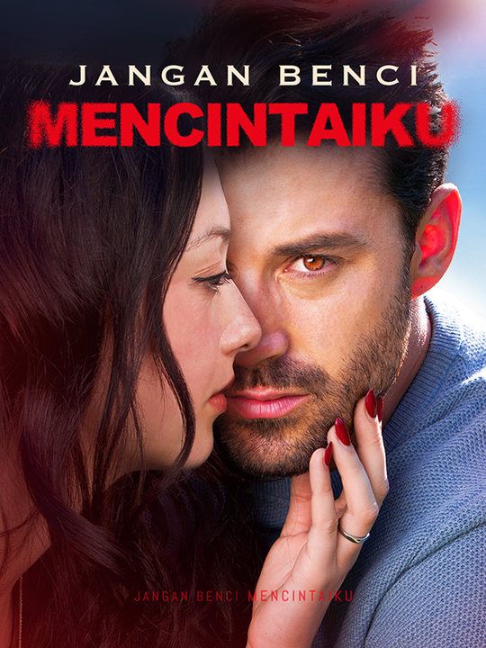 Jangan Benci Mencintaiku