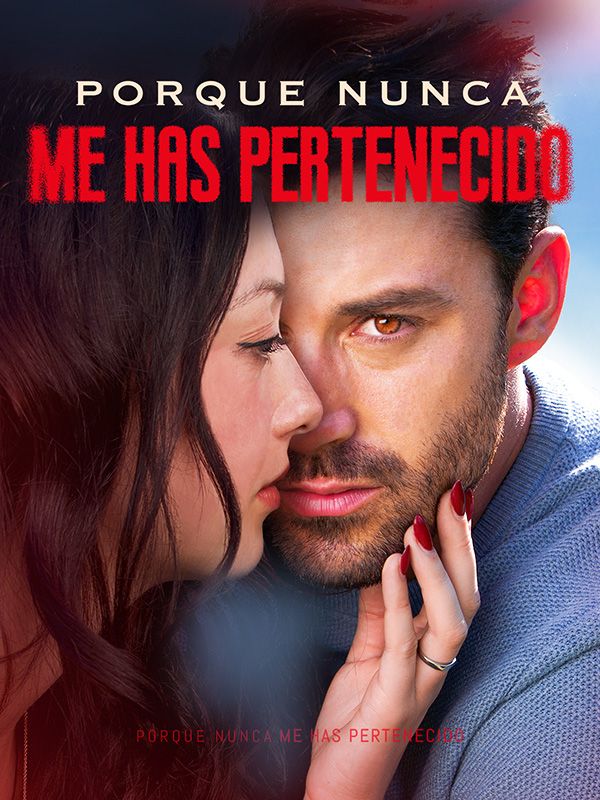 Porque Nunca me Has Pertenecido