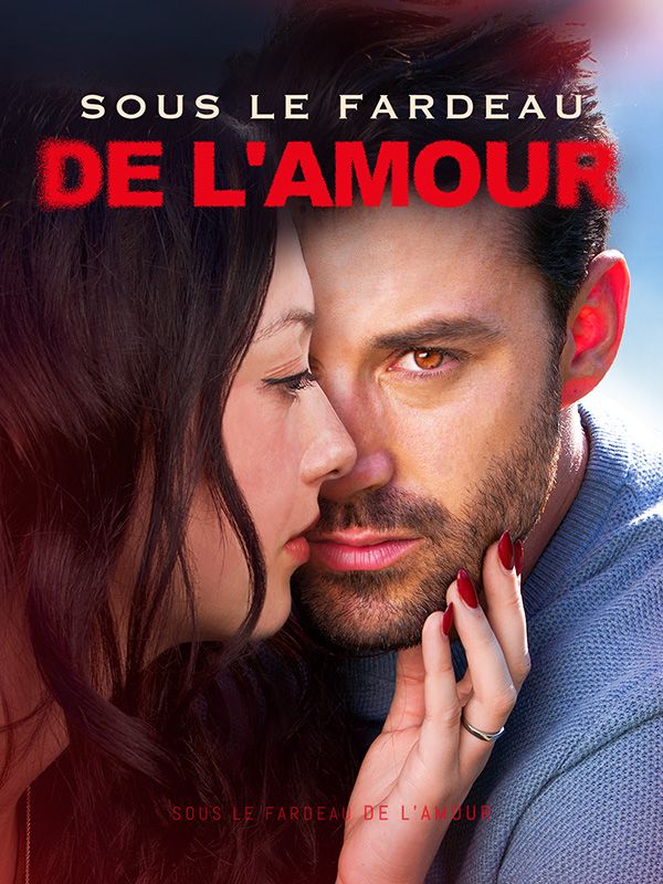 Sous le Fardeau de lAmour