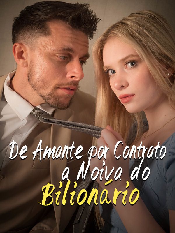 De Amante por Contrato a Noiva do Bilionário 
