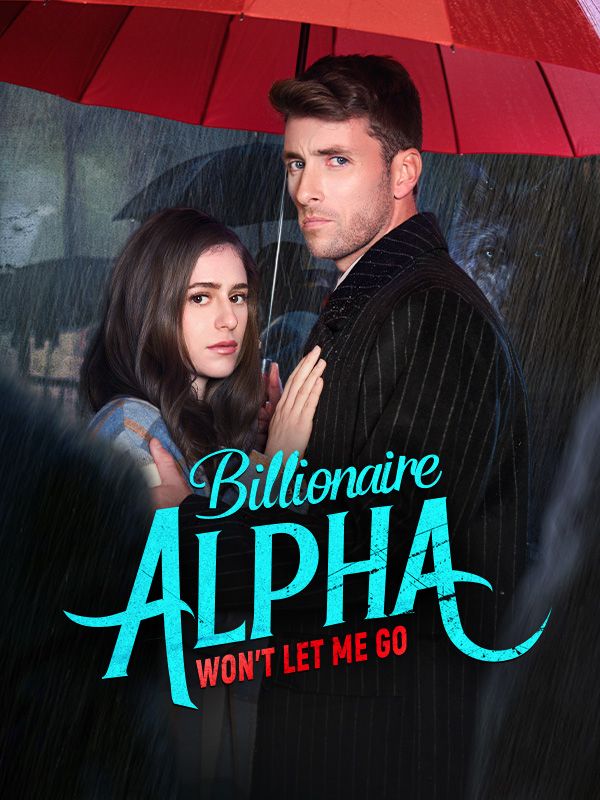 Billionaire Alpha Won’t Let Me Go